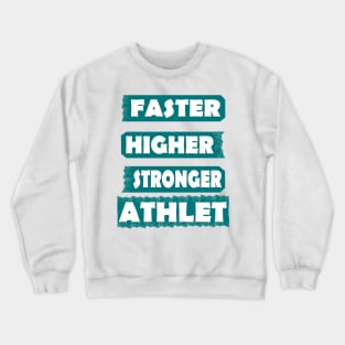 Athlete Sport Fast Higher Stronger Gift Crewneck Sweatshirt